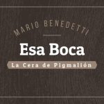 Esa boca | Audiocuento de Mario Benedetti